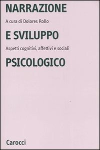 Narrazione e sviluppo psicologico. Aspetti cognitivi, affettivi e sociali