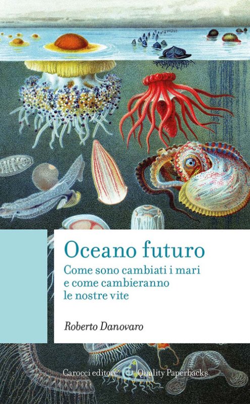 Oceano futuro. Come sono cambiati i mari e come cambieranno le nostre vite