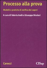 Processo alla prova. Modelli e pratiche di verifica dei saperi