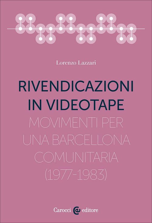 Rivendicazioni in videotape. Movimenti per una Barcellona comunitaria (1977-1983)