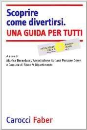 Scoprire come divertirsi. Una guida per tutti