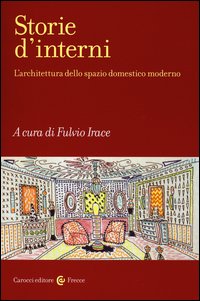 Storie d'interni. L'architettura dello spazio domestico moderno