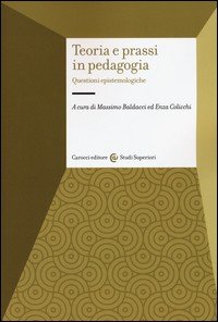 Teoria e prassi in pedagogia. Questioni epistemologiche