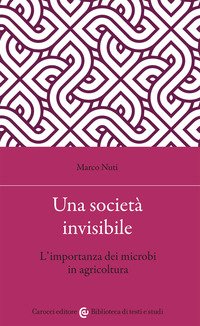 Una società invisibile. L'importanza dei microbi in agricoltura
