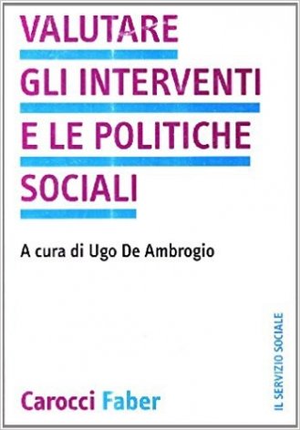 Valutare gli interventi e le politiche sociali