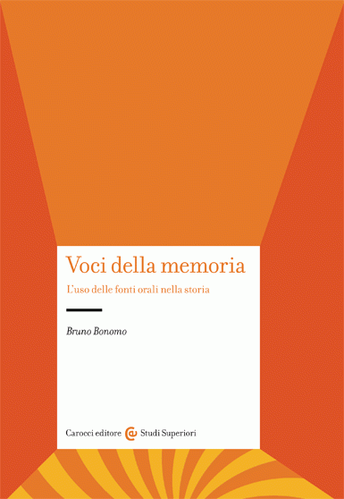 Voci della memoria. L'uso delle fonti orali nella ricerca storica