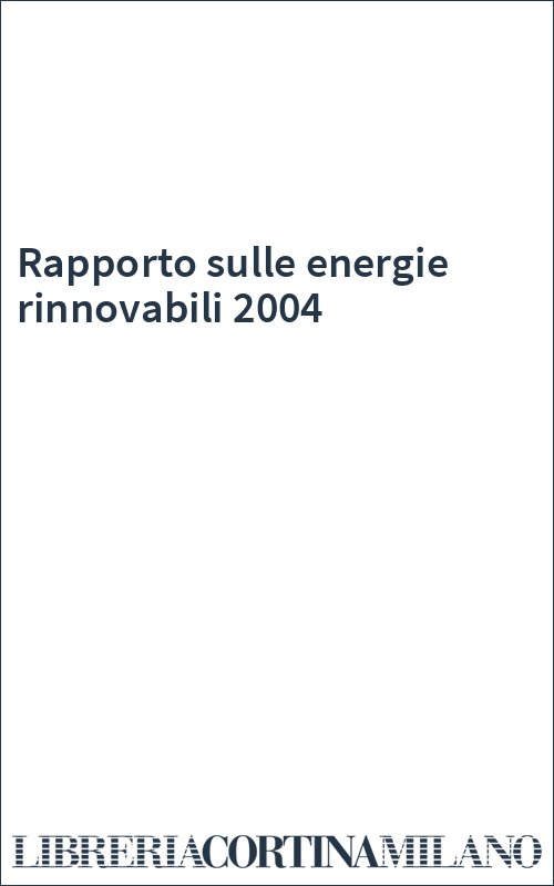 Rapporto sulle energie rinnovabili 2004