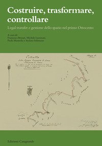 Costruire, trasformare, controllare. Legal transfer e gestione dello spazio nel primo Ottocento