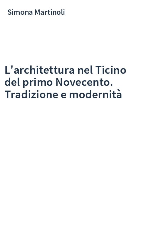 L'architettura nel Ticino del primo Novecento. Tradizione e modernità