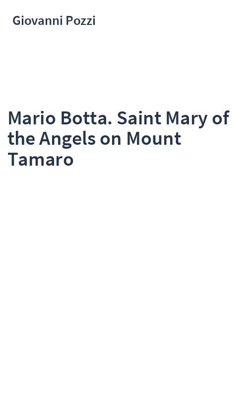 Mario Botta. Saint Mary of the Angels on Mount Tamaro