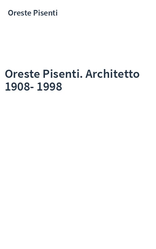 Oreste Pisenti. Architetto 1908-1998