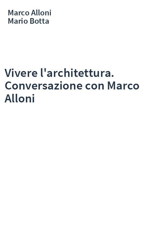 Vivere l'architettura. Conversazione con Marco Alloni