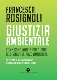 Giustizia ambientale. Come sono nate e cosa sono le disuguaglianze ambientali