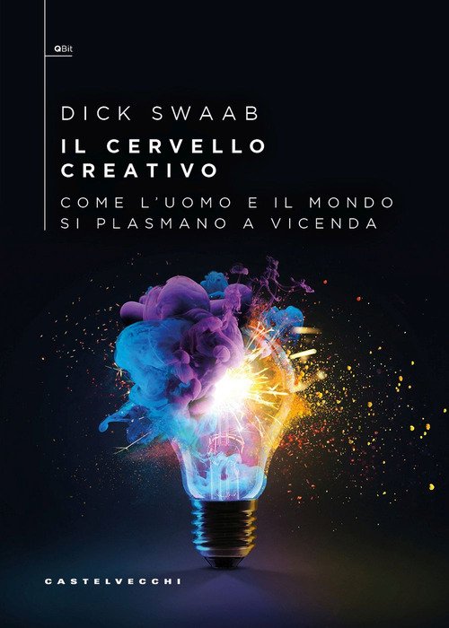 Il cervello creativo. Come l'uomo e il mondo si plasmano a vicenda