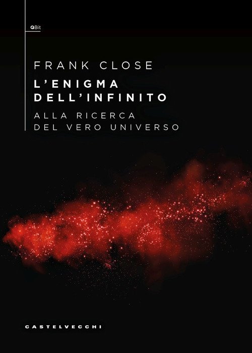 L'enigma dell'infinito. Alla ricerca del vero universo