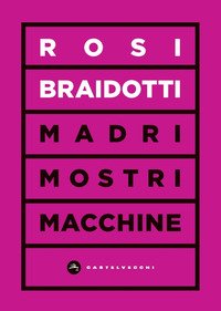 Madri, mostri, macchine