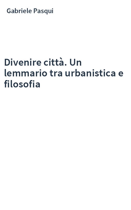 Divenire città. Un lemmario tra urbanistica e filosofia