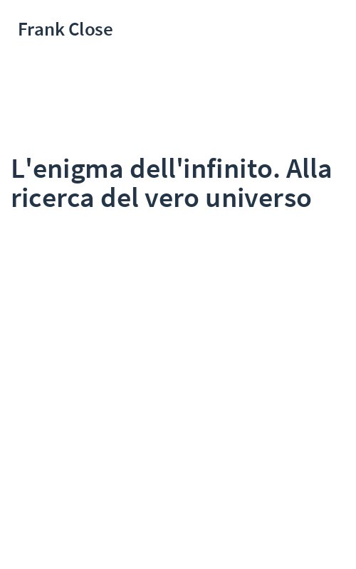 L'enigma dell'infinito. Alla ricerca del vero universo