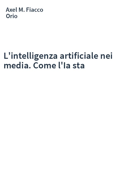 L'intelligenza artificiale nei media. Come l'Ia sta