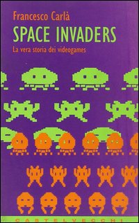 Space Invaders. La vera storia dei videogames