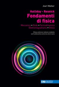 Fondamenti di fisica. Meccanica, onde, termodinamica, elettromagnetismo, ottica