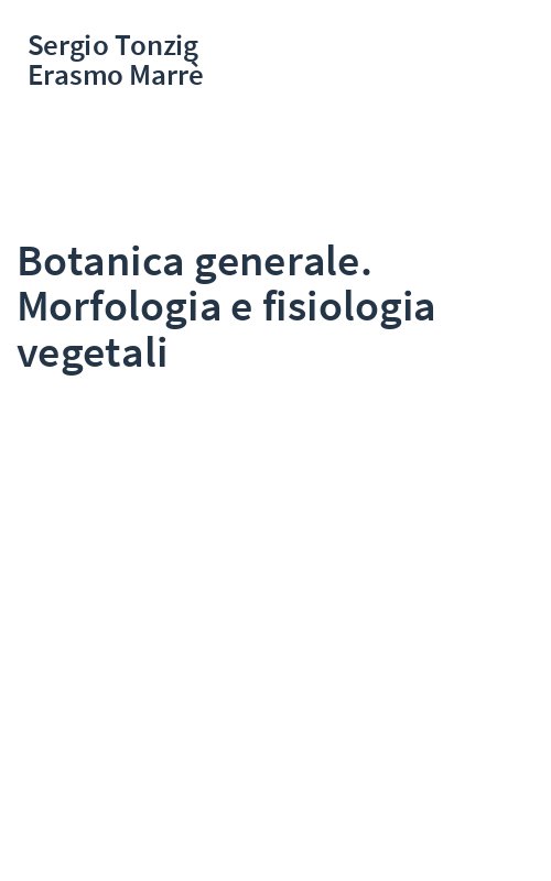 Botanica generale. Morfologia e fisiologia vegetali