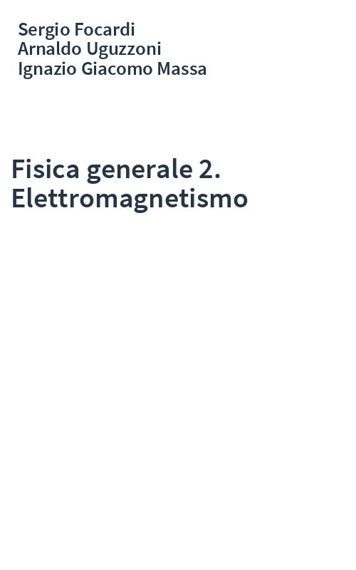 Fisica generale 2. Elettromagnetismo