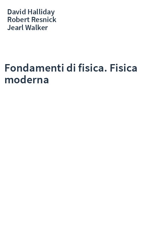Fondamenti di fisica. Fisica moderna