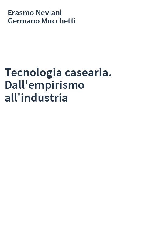 Tecnologia casearia. Dall'empirismo all'industria