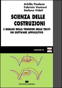Scienza delle costruzioni. L'analisi della tensione nelle travi. Un software applicativo