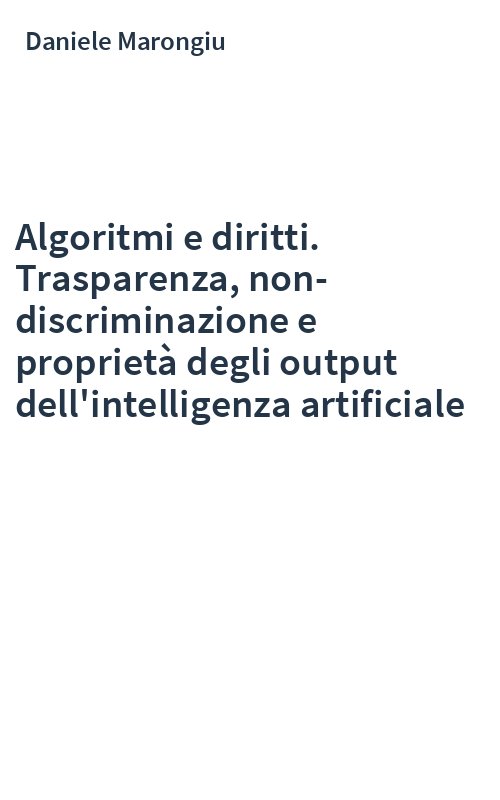 Algoritmi e diritti. Trasparenza, non-discriminazione e proprietà degli output dell'intelligenza artificiale