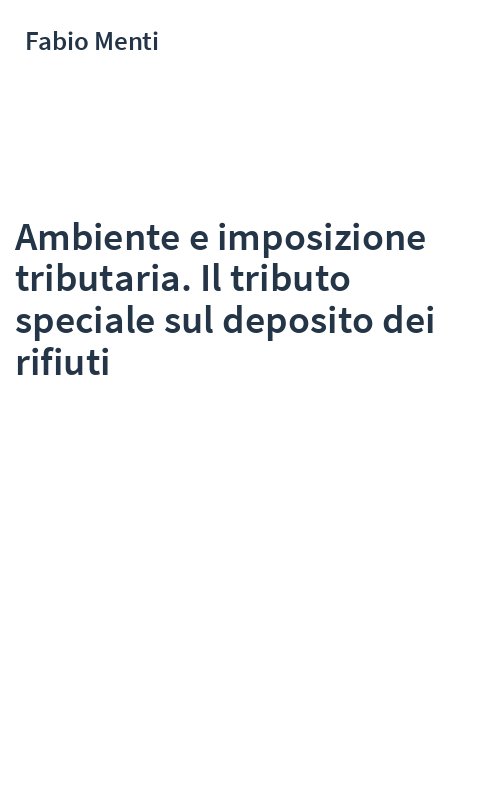 Ambiente e imposizione tributaria. Il tributo speciale sul deposito dei rifiuti