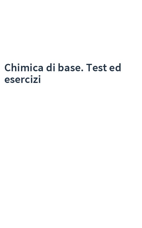 Chimica di base. Test ed esercizi