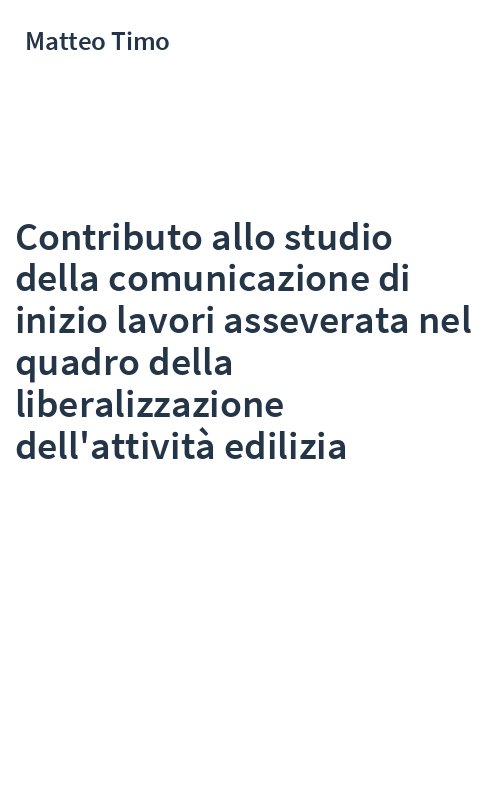 Contributo allo studio della comunicazione di inizio lavori asseverata nel quadro della liberalizzazione dell'attività edilizia