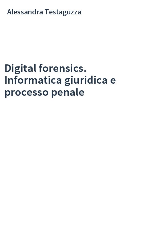 Digital forensics. Informatica giuridica e processo penale