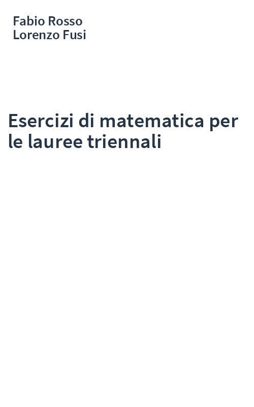 Esercizi di matematica per le lauree triennali