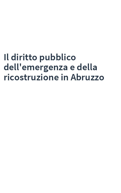 Il diritto pubblico dell'emergenza e della ricostruzione in Abruzzo