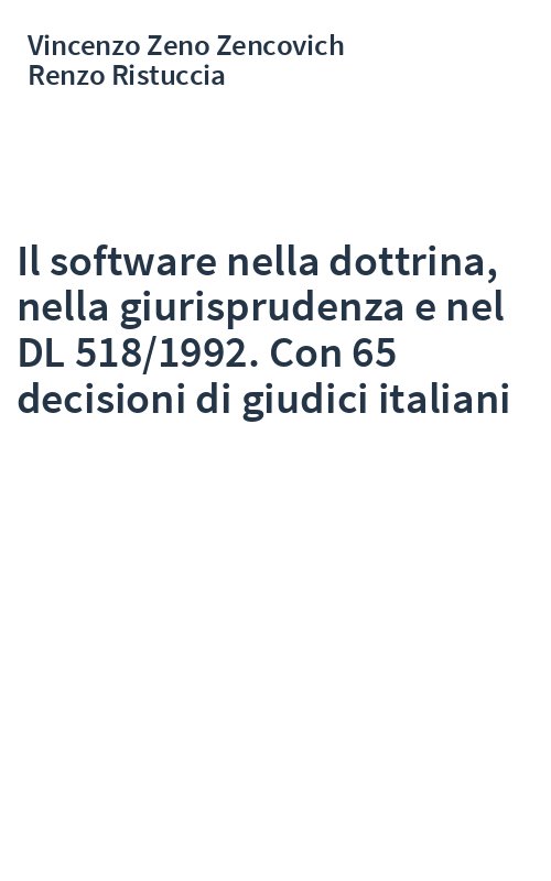 Il software nella dottrina, nella giurisprudenza e nel DL 518/1992. Con 65 decisioni di giudici italiani