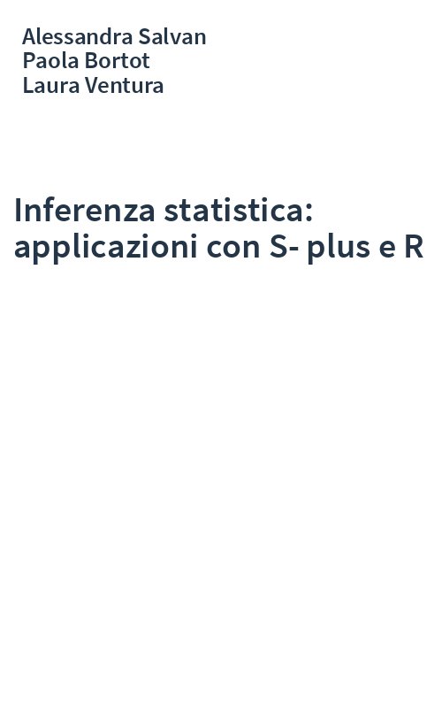 Inferenza statistica: applicazioni con S-plus e R