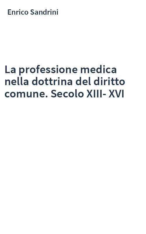 La professione medica nella dottrina del diritto comune. Secolo XIII-XVI