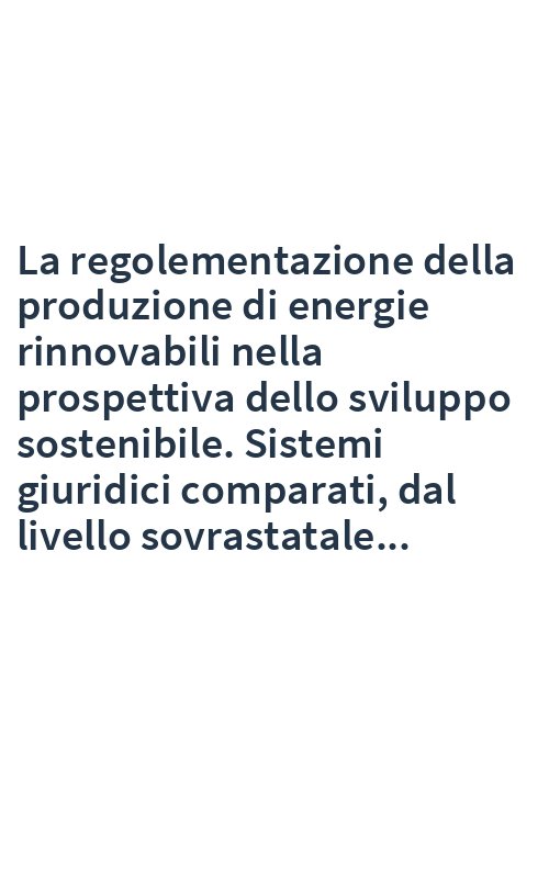 La regolementazione della produzione di energie rinnovabili nella prospettiva dello sviluppo sostenibile. Sistemi giuridici comparati, dal livello sovrastatale...