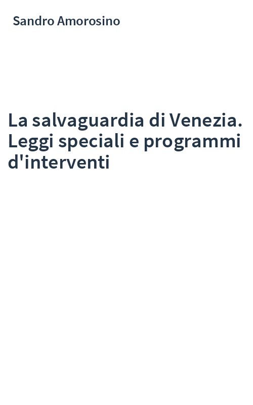 La salvaguardia di Venezia. Leggi speciali e programmi d'interventi