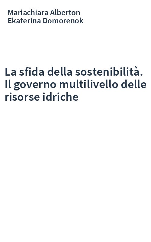 La sfida della sostenibilità. Il governo multilivello delle risorse idriche