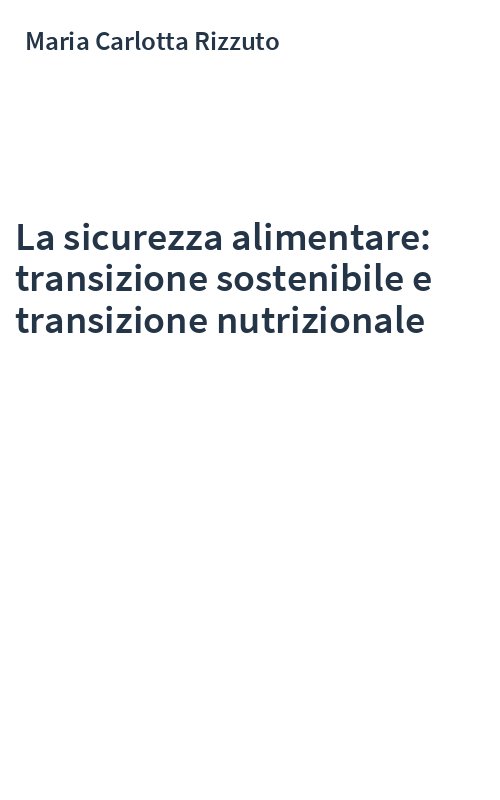 La sicurezza alimentare: transizione sostenibile e transizione nutrizionale