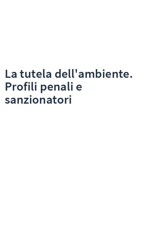 La tutela dell'ambiente. Profili penali e sanzionatori
