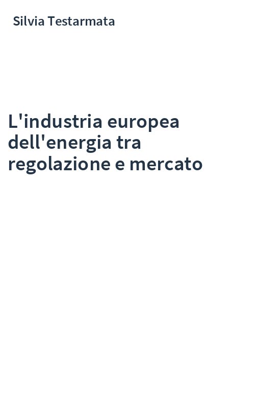 L'industria europea dell'energia tra regolazione e mercato