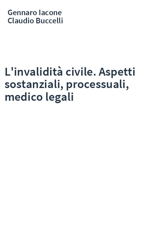 L'invalidità civile. Aspetti sostanziali, processuali, medico legali