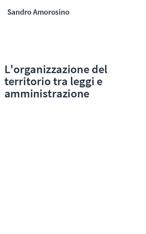 L'organizzazione del territorio tra leggi e amministrazione