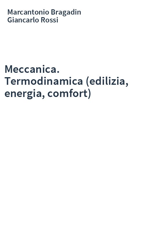 Meccanica. Termodinamica (edilizia, energia, comfort)
