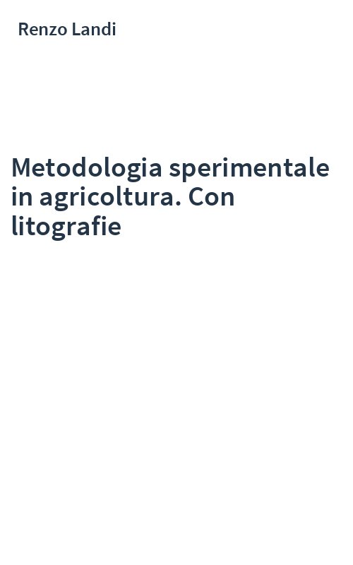 Metodologia sperimentale in agricoltura. Con litografie